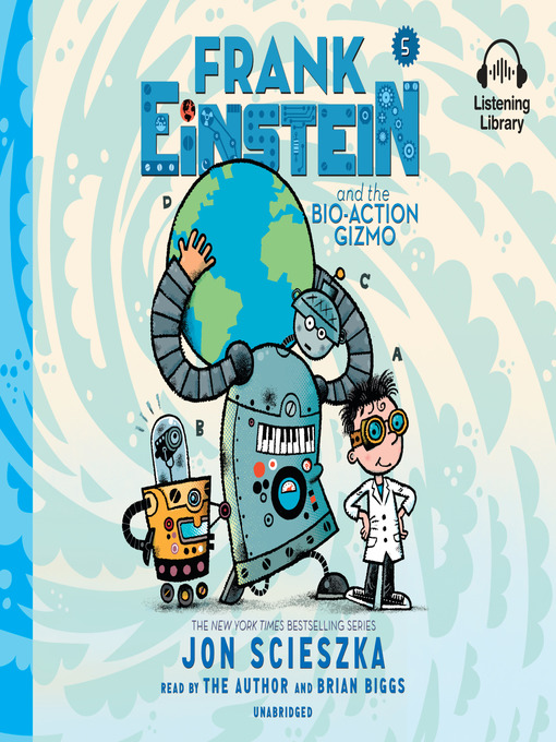 Title details for Frank Einstein and the Bio-Action Gizmo by Jon Scieszka - Available
